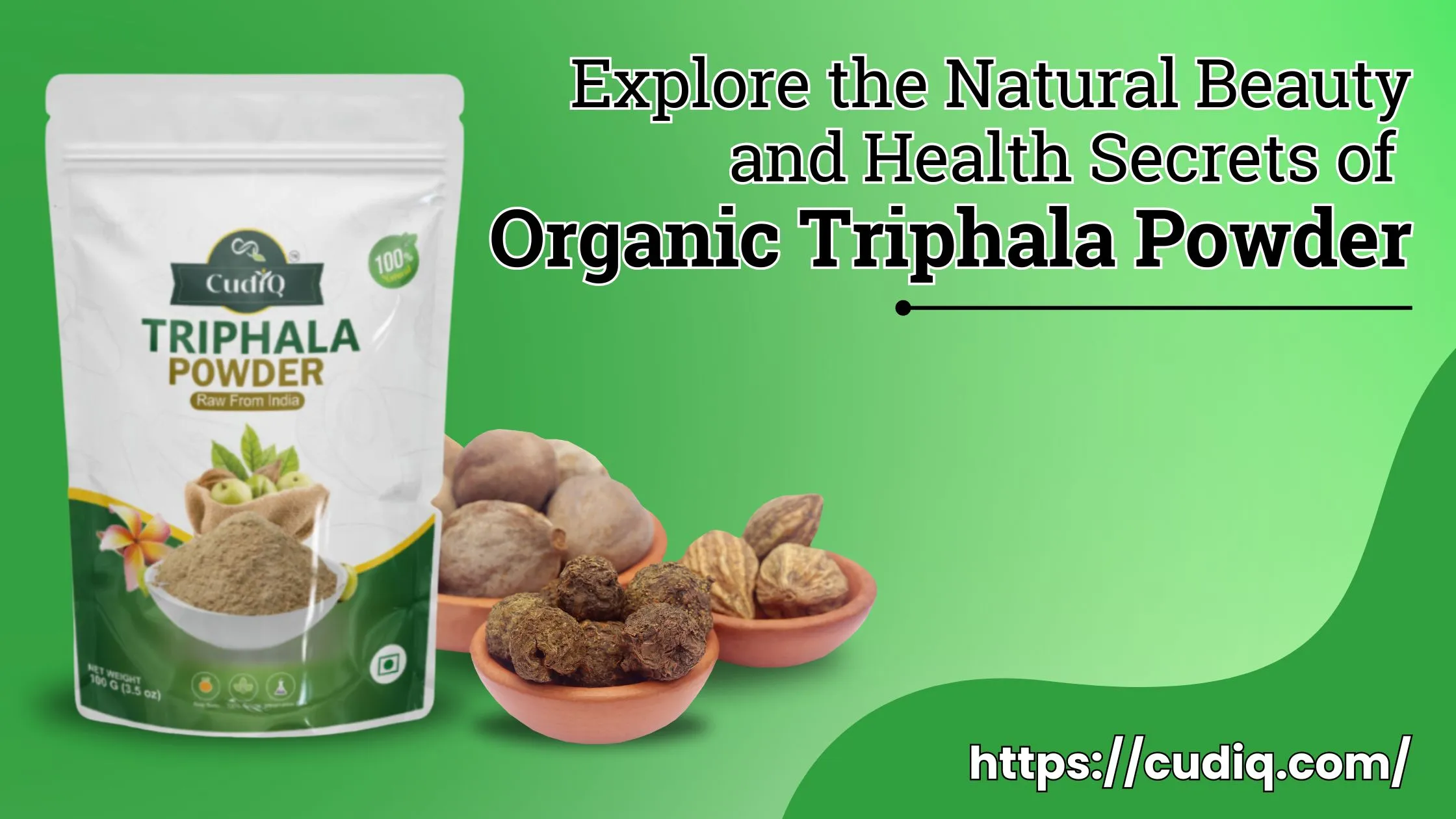 Explore the Natural Beauty and Health Secret of Organic Triphala Powder!